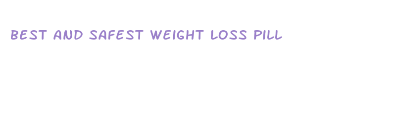 best and safest weight loss pill