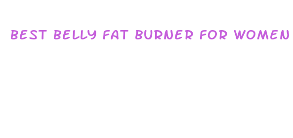 best belly fat burner for women