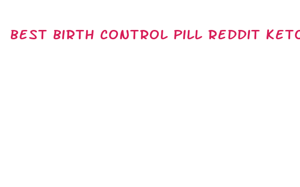 best birth control pill reddit keto