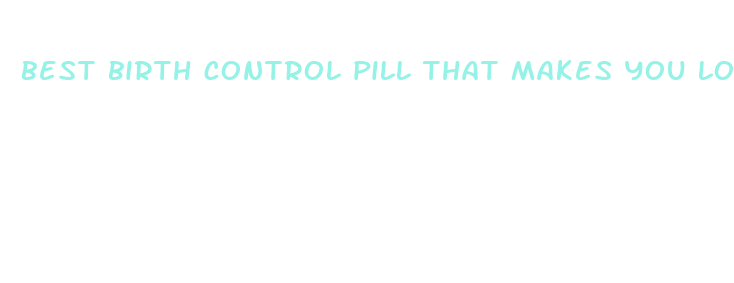 best birth control pill that makes you lose weight