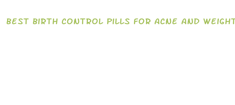 best birth control pills for acne and weight loss