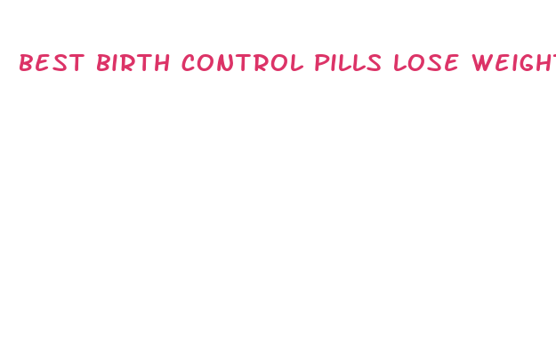 best birth control pills lose weight