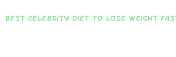 best celebrity diet to lose weight fast