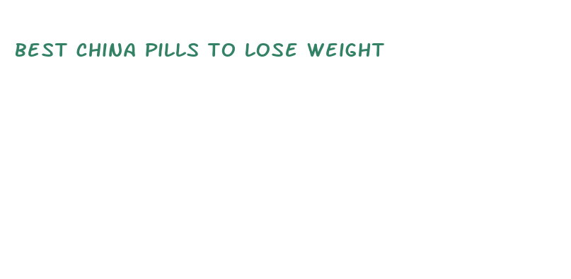 best china pills to lose weight