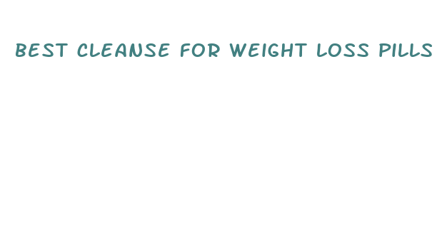 best cleanse for weight loss pills