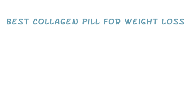 best collagen pill for weight loss