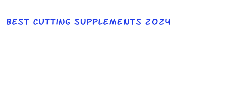 best cutting supplements 2024