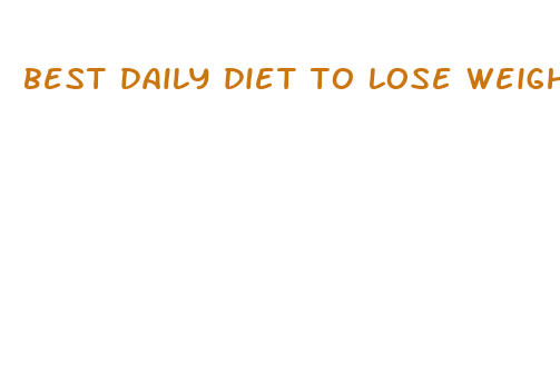 best daily diet to lose weight fast