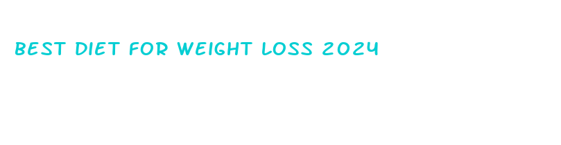 best diet for weight loss 2024