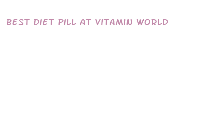 best diet pill at vitamin world