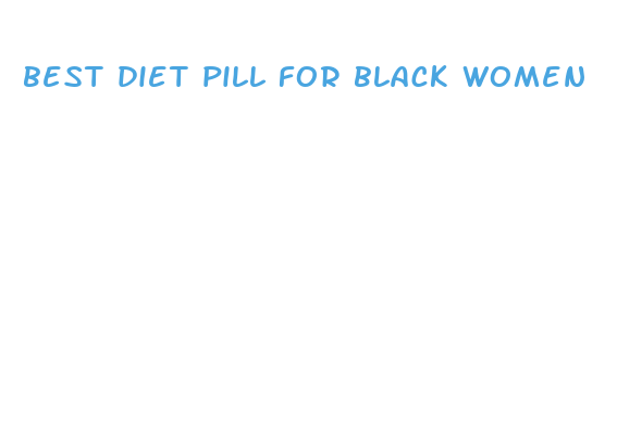 best diet pill for black women