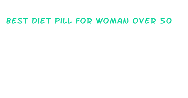 best diet pill for woman over 50