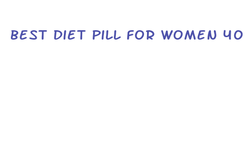 best diet pill for women 40