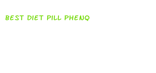 best diet pill phenq