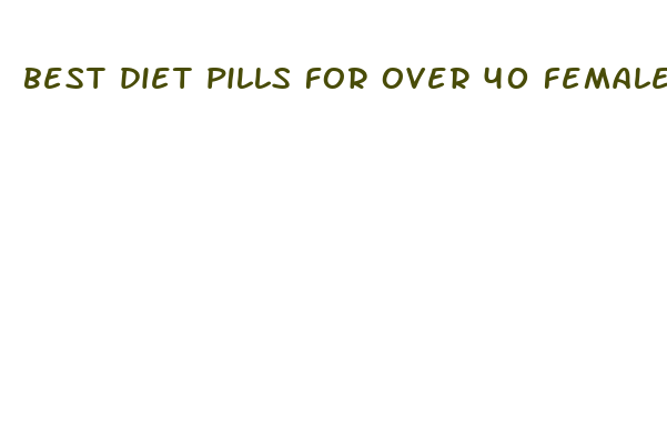 best diet pills for over 40 female