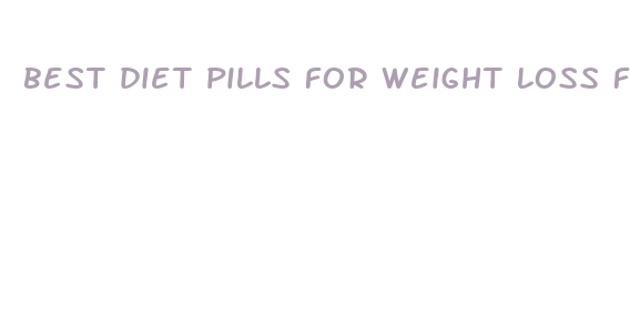 best diet pills for weight loss fast