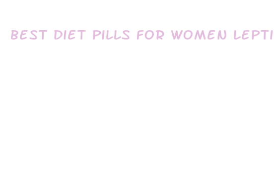 best diet pills for women leptin lift