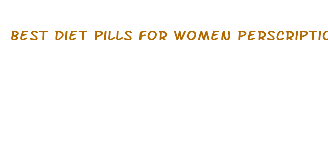 best diet pills for women perscription