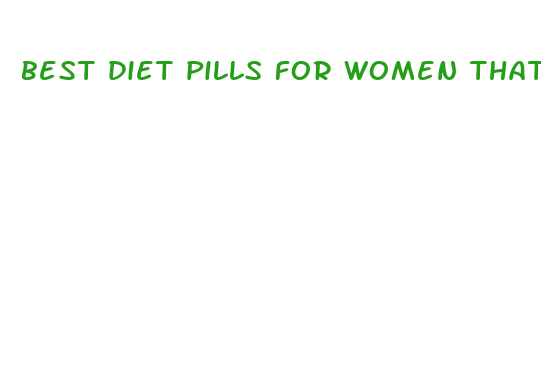 best diet pills for women that work fast in 2024