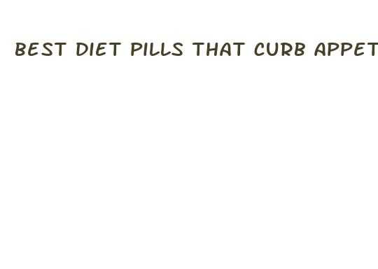 best diet pills that curb appetite