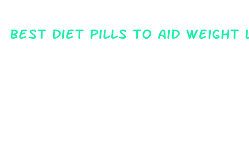 best diet pills to aid weight loss