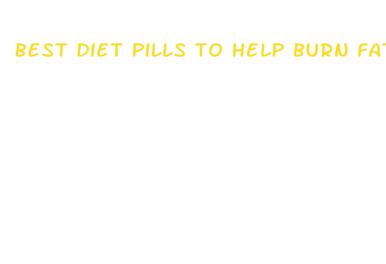 best diet pills to help burn fat fast