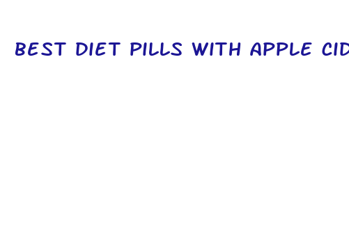 best diet pills with apple cider vinegar