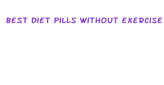 best diet pills without exercise