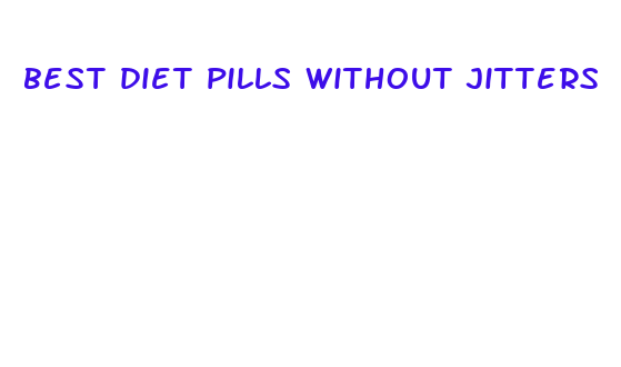 best diet pills without jitters