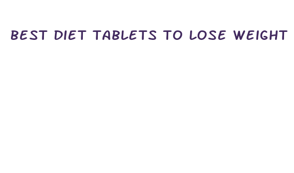 best diet tablets to lose weight fast