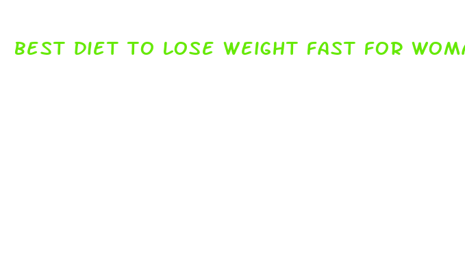 best diet to lose weight fast for woman