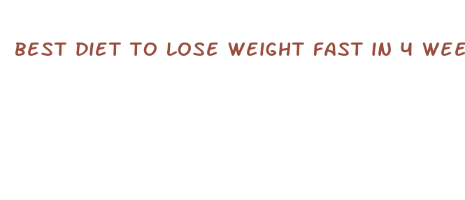 best diet to lose weight fast in 4 weeks