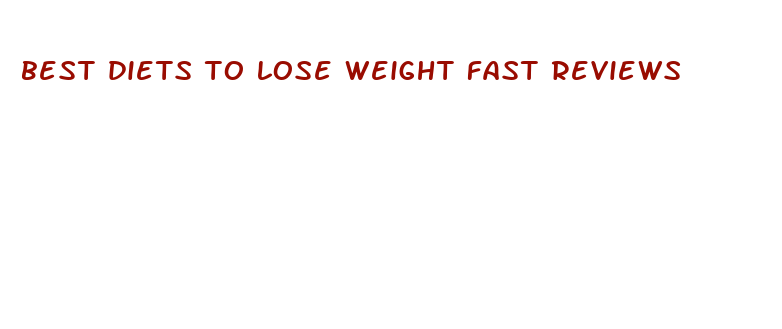 best diets to lose weight fast reviews