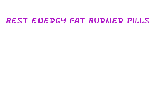 best energy fat burner pills