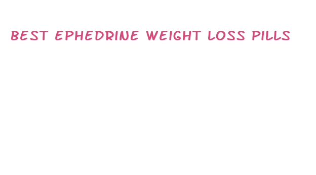 best ephedrine weight loss pills