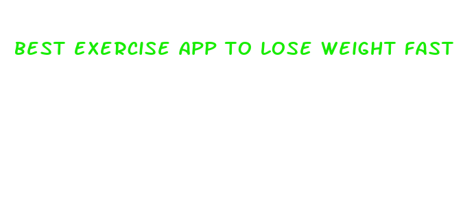 best exercise app to lose weight fast