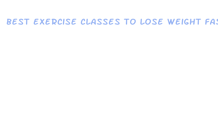 best exercise classes to lose weight fast