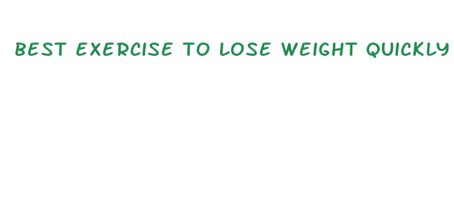 best exercise to lose weight quickly