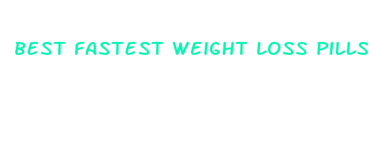 best fastest weight loss pills