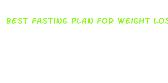 best fasting plan for weight loss