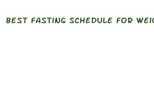 best fasting schedule for weight loss