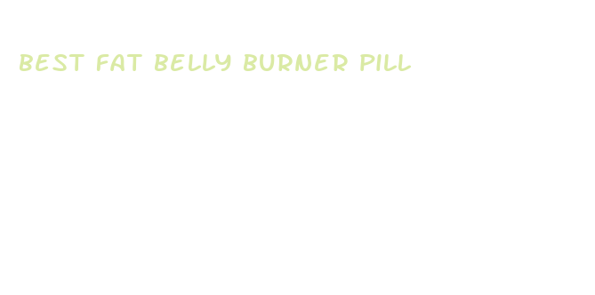 best fat belly burner pill