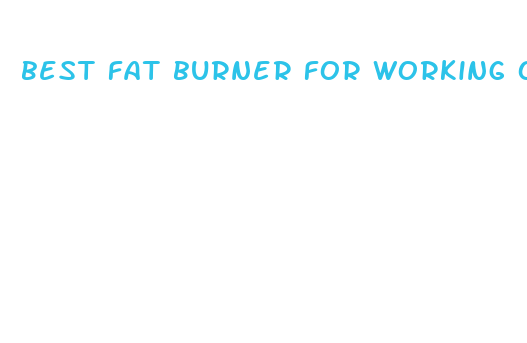 best fat burner for working out