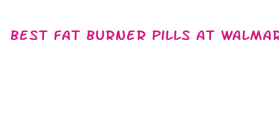 best fat burner pills at walmart