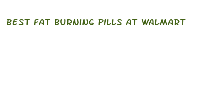 best fat burning pills at walmart