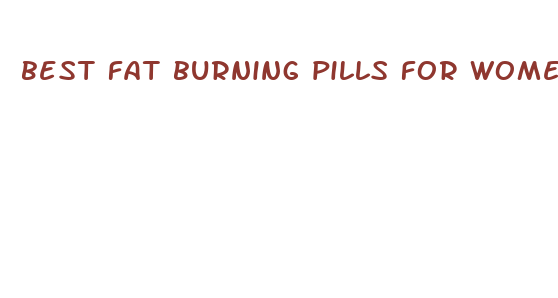 best fat burning pills for women