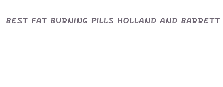 best fat burning pills holland and barrett