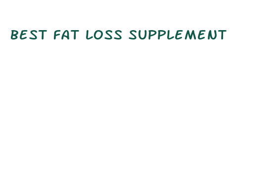 best fat loss supplement