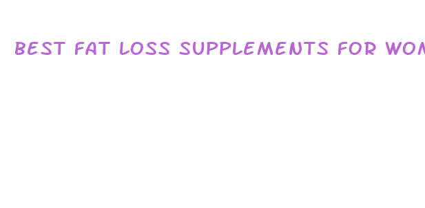 best fat loss supplements for women