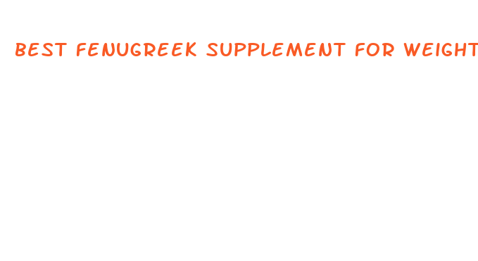 best fenugreek supplement for weight loss